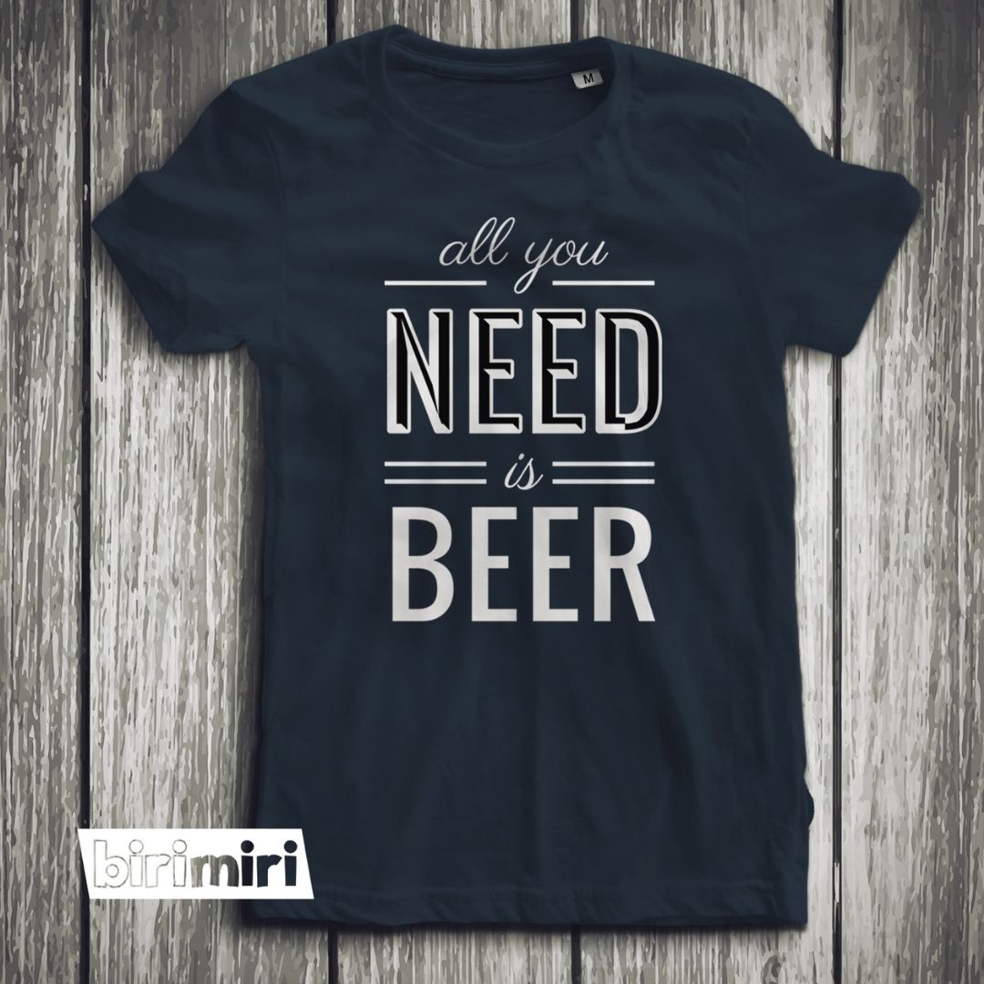Тениска "All You Need Is Beer"